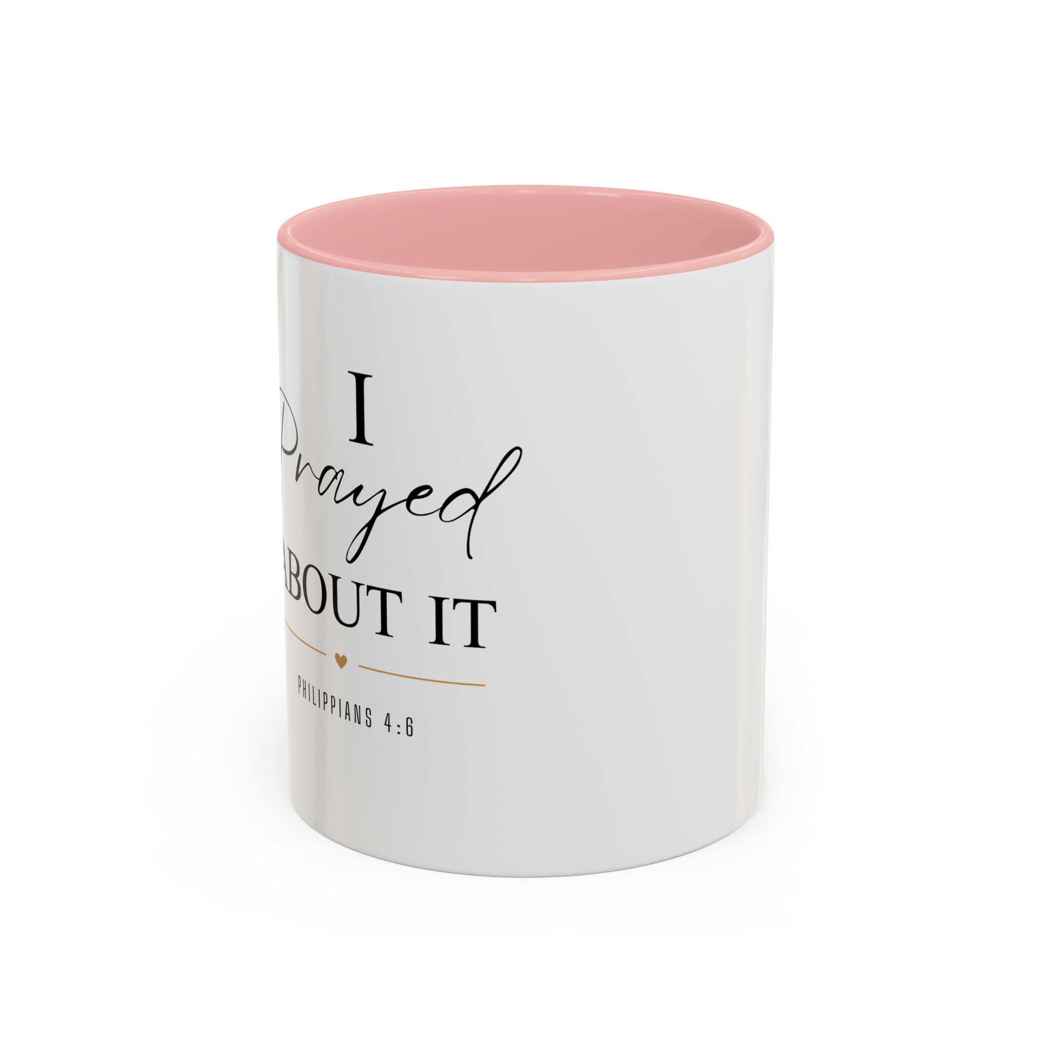Faith Coffee Mug — "I Prayed About It" Accent Mug (11/15oz)