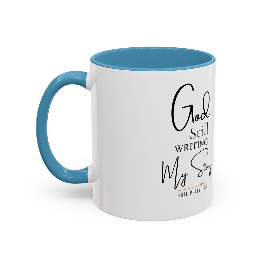 Inspirational Mug — "God Is Still Writing Your Story" Accent Coffee Cup (11/15oz)