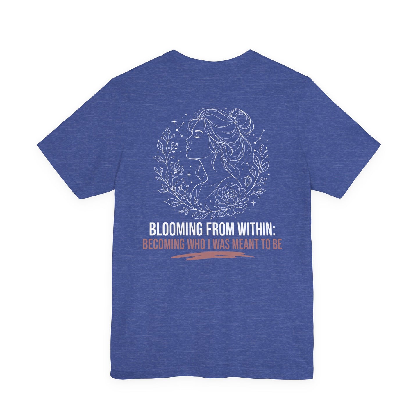 blooming from within tee — inspirational floral portrait t-shirt