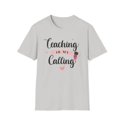 Teaching Is My Calling T-Shirt — Inspirational Teacher Shirt for Educators