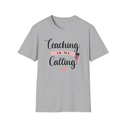 Teaching Is My Calling T-Shirt — Inspirational Teacher Shirt for Educators