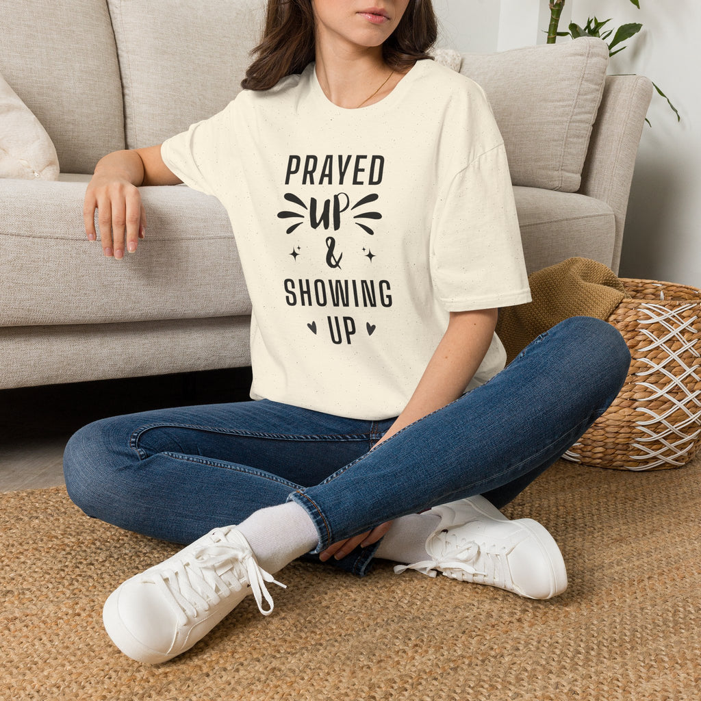 Prayed Up & Showing Up T-Shirt — Inspirational Faith Graphic Tee